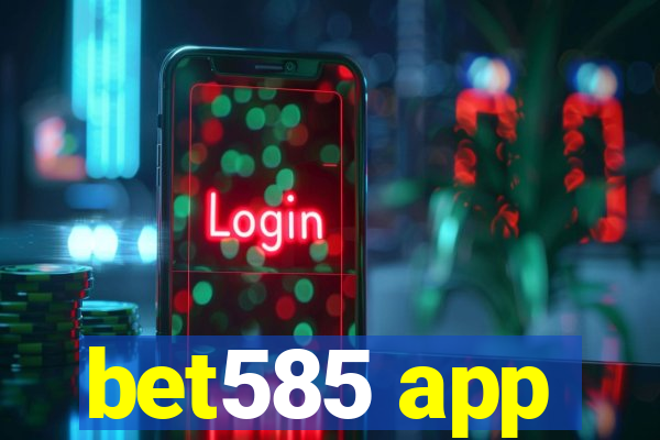 bet585 app